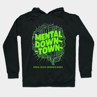 Mental Down-Town For Mental Health Hoodie